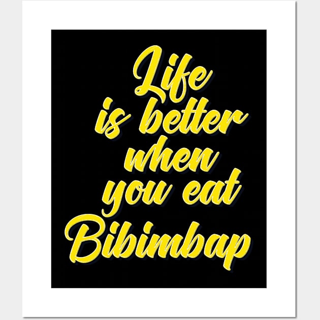 Life Is Better When You Eat Bibimbap Wall Art by ProjectX23Red